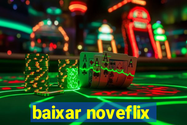 baixar noveflix